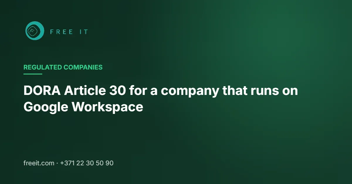 DORA Article 30 for a company that runs on Google Workspace