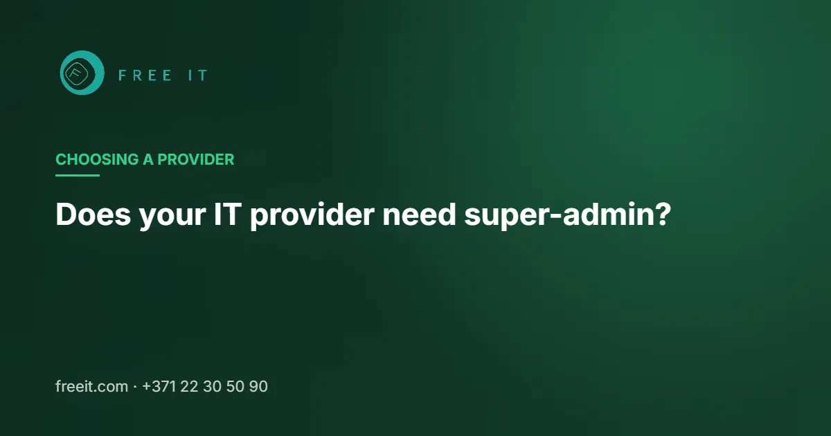 Does your IT provider need super-admin?